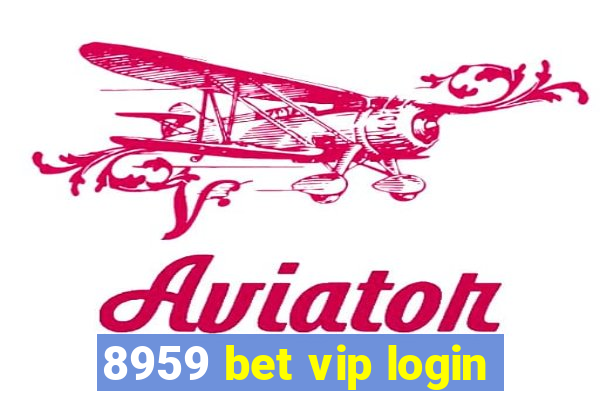 8959 bet vip login